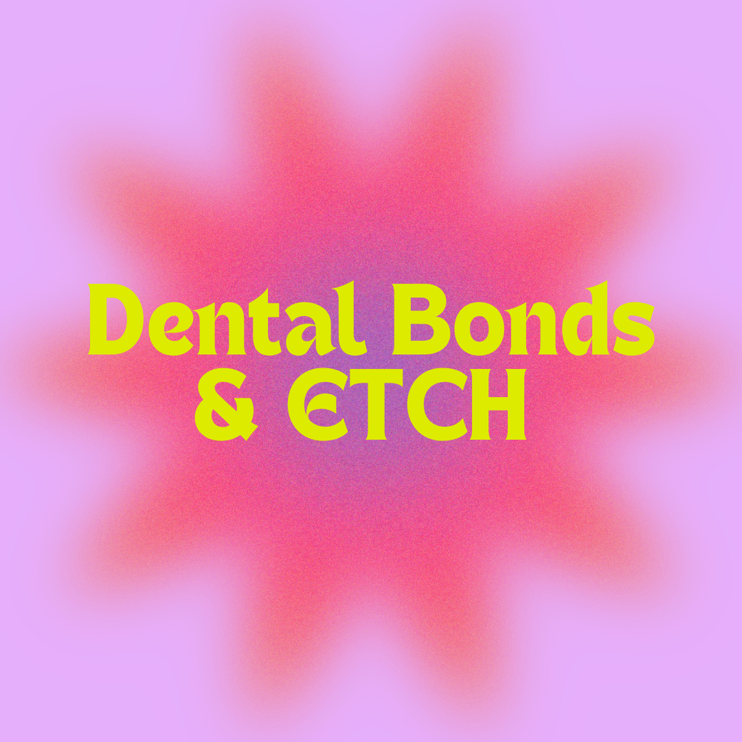 Dental Bonds & Etch BeDazzled Smilez
